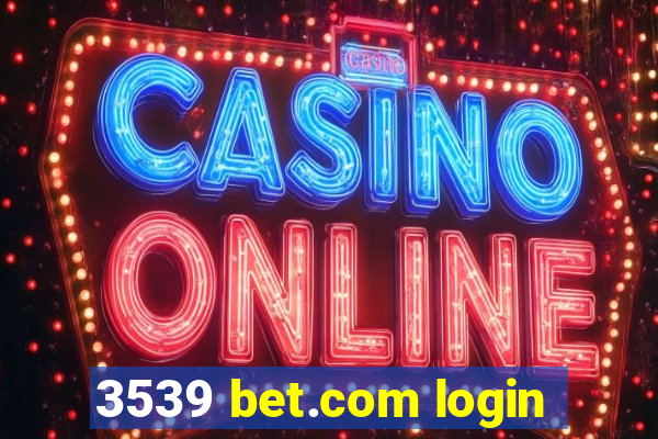 3539 bet.com login